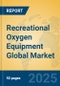 Recreational Oxygen Equipment Global Market Insights 2025, Analysis and Forecast to 2030, by Manufacturers, Regions, Technology, Application, Product Type - Product Image