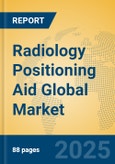 Radiology Positioning Aid Global Market Insights 2025, Analysis and Forecast to 2030, by Market Participants, Regions, Technology, Application, Product Type- Product Image