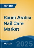 Saudi Arabia Nail Care Market, By Region, Competition, Forecast & Opportunities, 2020-2030F- Product Image