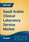 Saudi Arabia Clinical Laboratory Service Market, By Region, Competition, Forecast & Opportunities, 2020-2030F - Product Thumbnail Image