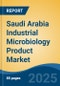Saudi Arabia Industrial Microbiology Product Market, By Region, Competition, Forecast & Opportunities, 2020-2030F - Product Image