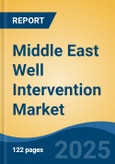 Middle East Well Intervention Market, By Country, Competition, Forecast & Opportunities, 2020-2030F- Product Image