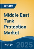 Middle East Tank Protection Market, By Country, Competition, Forecast & Opportunities, 2020-2030F- Product Image