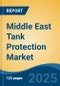 Middle East Tank Protection Market, By Country, Competition, Forecast & Opportunities, 2020-2030F - Product Thumbnail Image