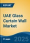 UAE Glass Curtain Wall Market, By Region, Competition, Forecast & Opportunities, 2020-2030F - Product Thumbnail Image