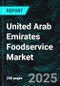 United Arab Emirates Foodservice Market Size and Share Analysis - Growth Trends and Forecast Report 2025-2033 - Product Image