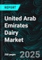 United Arab Emirates Dairy Market Size and Share Analysis - Growth Trends and Forecast Report 2025-2033 - Product Image
