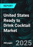 United States Ready to Drink Cocktail Market Size and Share Analysis - Growth Trends and Forecast Report 2025-2033- Product Image