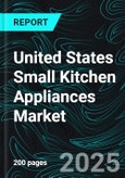 United States Small Kitchen Appliances Market Size and Share Analysis - Growth Trends and Forecast Report 2025-2033- Product Image