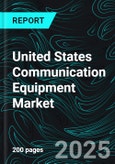 United States Communication Equipment Market Size and Share Analysis - Growth Trends and Forecast Report 2025-2033- Product Image