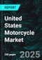 United States Motorcycle Market Size and Share Analysis - Growth Trends and Forecast Report 2025-2033 - Product Image