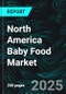North America Baby Food Market Size and Share Analysis - Growth Trends and Forecast Report 2025-2033 - Product Thumbnail Image