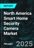 North America Smart Home Security Camera Market Size and Share Analysis - Growth Trends and Forecast Report 2025-2033- Product Image
