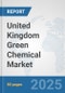 United Kingdom Green Chemical Market: Prospects, Trends Analysis, Market Size and Forecasts up to 2032 - Product Thumbnail Image
