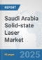 Saudi Arabia Solid-state Laser Market: Prospects, Trends Analysis, Market Size and Forecasts up to 2032 - Product Thumbnail Image