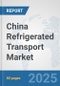 China Refrigerated Transport Market: Prospects, Trends Analysis, Market Size and Forecasts up to 2032 - Product Thumbnail Image