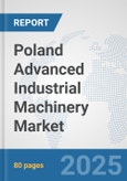 Poland Advanced Industrial Machinery Market: Prospects, Trends Analysis, Market Size and Forecasts up to 2032- Product Image