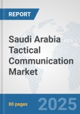 Saudi Arabia Tactical Communication Market: Prospects, Trends Analysis, Market Size and Forecasts up to 2032- Product Image