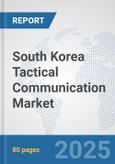 South Korea Tactical Communication Market: Prospects, Trends Analysis, Market Size and Forecasts up to 2032- Product Image