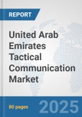 United Arab Emirates Tactical Communication Market: Prospects, Trends Analysis, Market Size and Forecasts up to 2032- Product Image