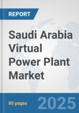 Saudi Arabia Virtual Power Plant Market: Prospects, Trends Analysis, Market Size and Forecasts up to 2032- Product Image