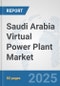 Saudi Arabia Virtual Power Plant Market: Prospects, Trends Analysis, Market Size and Forecasts up to 2032 - Product Thumbnail Image