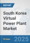 South Korea Virtual Power Plant Market: Prospects, Trends Analysis, Market Size and Forecasts up to 2032 - Product Thumbnail Image