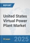 United States Virtual Power Plant Market: Prospects, Trends Analysis, Market Size and Forecasts up to 2032 - Product Thumbnail Image