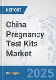 China Pregnancy Test Kits Market: Prospects, Trends Analysis, Market Size and Forecasts up to 2032- Product Image