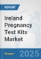 Ireland Pregnancy Test Kits Market: Prospects, Trends Analysis, Market Size and Forecasts up to 2032 - Product Image