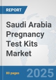Saudi Arabia Pregnancy Test Kits Market: Prospects, Trends Analysis, Market Size and Forecasts up to 2032- Product Image
