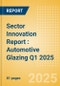Sector Innovation Report : Automotive Glazing Q1 2025 - Product Image