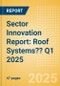 Sector Innovation Report: Roof Systems?? Q1 2025 - Product Image