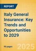 Italy General Insurance: Key Trends and Opportunities to 2029- Product Image