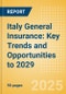 Italy General Insurance: Key Trends and Opportunities to 2029 - Product Image