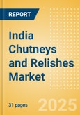 India Chutneys and Relishes (Seasonings, Dressings and Sauces) Market Size, Growth and Forecast Analytics, 2023-2028- Product Image