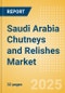 Saudi Arabia Chutneys and Relishes (Seasonings, Dressings and Sauces) Market Size, Growth and Forecast Analytics, 2023-2028 - Product Thumbnail Image