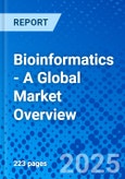 Bioinformatics - A Global Market Overview- Product Image