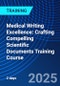 Medical Writing Excellence: Crafting Compelling Scientific Documents Training Course (September 10-11, 2025) - Product Thumbnail Image