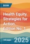 Health Equity. Strategies for Action. Edition No. 1 - Product Thumbnail Image