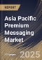 Asia Pacific Premium Messaging Market Size, Share & Trends Analysis Report By Product (A2P SMS, P2A MMS, A2P MMS, and P2A SMS), By Application (Entertainment & Media, BFSI, Hospitality, Outsourcing, Retail), By Country and Growth Forecast, 2024 - 2031 - Product Thumbnail Image