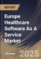 Europe Healthcare Software As A Service Market Size, Share & Trends Analysis Report By End Use (Provider and Payer), By Deployment Model (Hybrid, Public, and Private), By Application, By Country and Growth Forecast, 2024 - 2031 - Product Thumbnail Image
