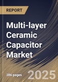 Multi-layer Ceramic Capacitor Market Size, Share & Trends Analysis Report By Rated Voltage Range, By Case Size, By Type, By Dielectric Type, By End-use, By Regional Outlook and Forecast, 2024 - 2031- Product Image