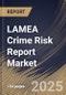 LAMEA Crime Risk Report Market Size, Share & Trends Analysis Report By Deployment (Cloud and On-premise), By Type, By Application, By Country and Growth Forecast, 2024 - 2031 - Product Thumbnail Image