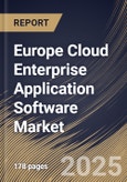 Europe Cloud Enterprise Application Software Market Size, Share & Trends Analysis Report By Organization Size, By Deployment Mode, By End User, By Solution, By Country and Growth Forecast, 2024 - 2031- Product Image