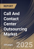 Call And Contact Center Outsourcing Market Size, Share & Trends Analysis Report By Outsourcing Type (Onshore, and Offshore), By Services, By Type, By Enterprise Size, By End-use, By Regional Outlook and Forecast, 2024 - 2031- Product Image