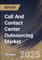 Call And Contact Center Outsourcing Market Size, Share & Trends Analysis Report By Outsourcing Type (Onshore, and Offshore), By Services, By Type, By Enterprise Size, By End-use, By Regional Outlook and Forecast, 2024 - 2031 - Product Image