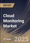 Cloud Monitoring Market Size, Share & Trends Analysis Report By Enterprise Size (SMEs and Large Enterprises), By Service Model, By Industry Vertical, By Type, By Regional Outlook and Forecast, 2024 - 2031 - Product Thumbnail Image