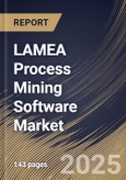 LAMEA Process Mining Software Market Size, Share & Trends Analysis Report By Deployment (Cloud-based, and On-Premise), By Enterprise Type, By Component, By Industry Vertical, By Application, By Country and Growth Forecast, 2024 - 2031- Product Image
