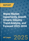 Wipes Market Opportunity, Growth Drivers, Industry Trend Analysis, and Forecast 2025-2034- Product Image